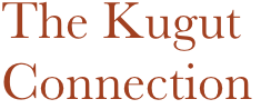 The Kugut
Connection